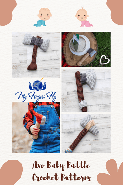 Baby Axe Rattle Crochet Patterns Ebook - Firefighter, Lumberjack, Tomahawk, Viking/Medieval, and Battle Axes - My Fingers Fly